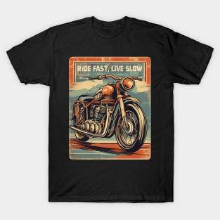 Ride fast, live slow T-Shirt